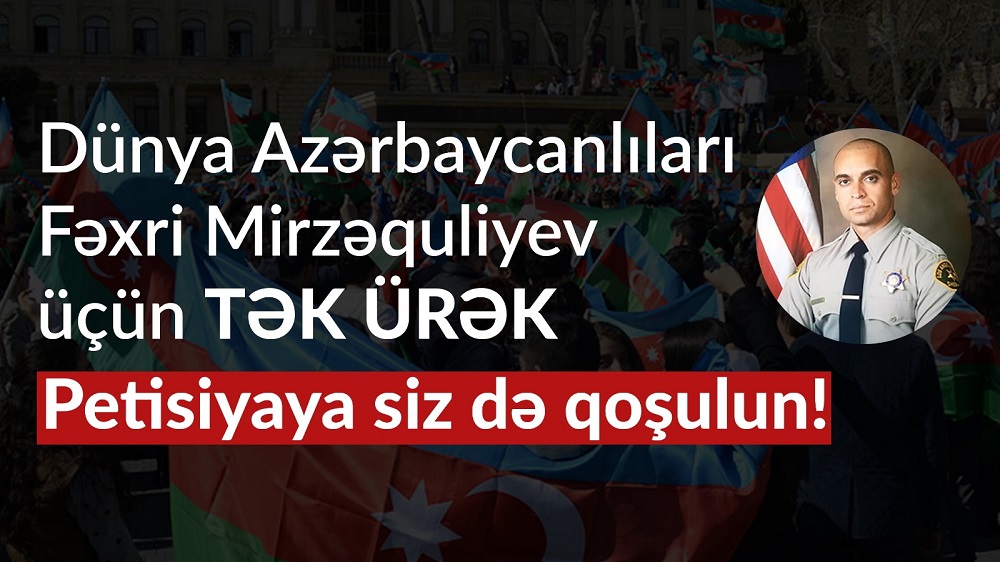 Dünya azərbaycanlıları  Fəxri Mirzəquliyev üçün TƏK ÜRƏK oldu