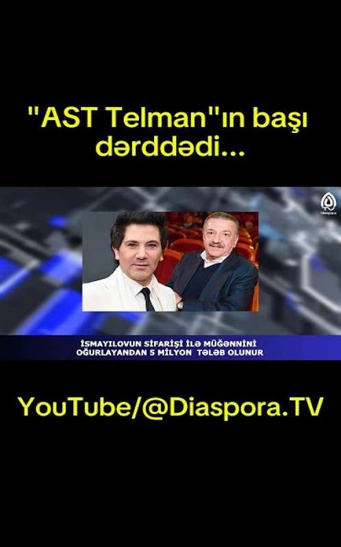 "AST Telman"ın başı  dərddədi...