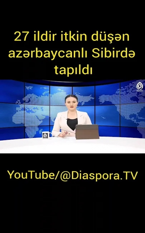 27 ildir itkin düşən azərbaycanlı   Sibirdə tapıldı