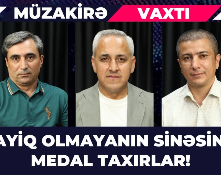 Layiq olmayanın sinəsinə  medal taxırlar