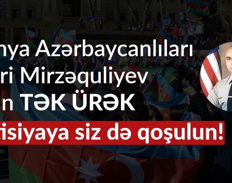 Dünya azərbaycanlıları  Fəxri Mirzəquliyev üçün TƏK ÜRƏK oldu