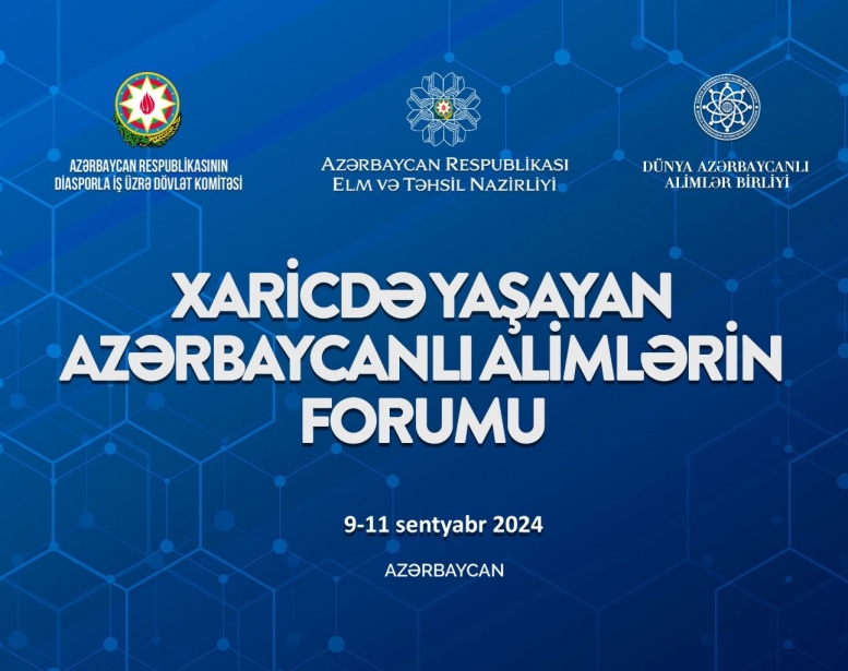  Xaricdə yaşayan azərbaycanlı alimlərin forumu    keçiriləcək