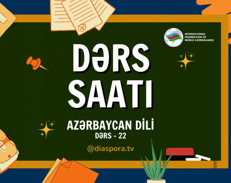 “Azərbaycan dili” -    22-ci dərs