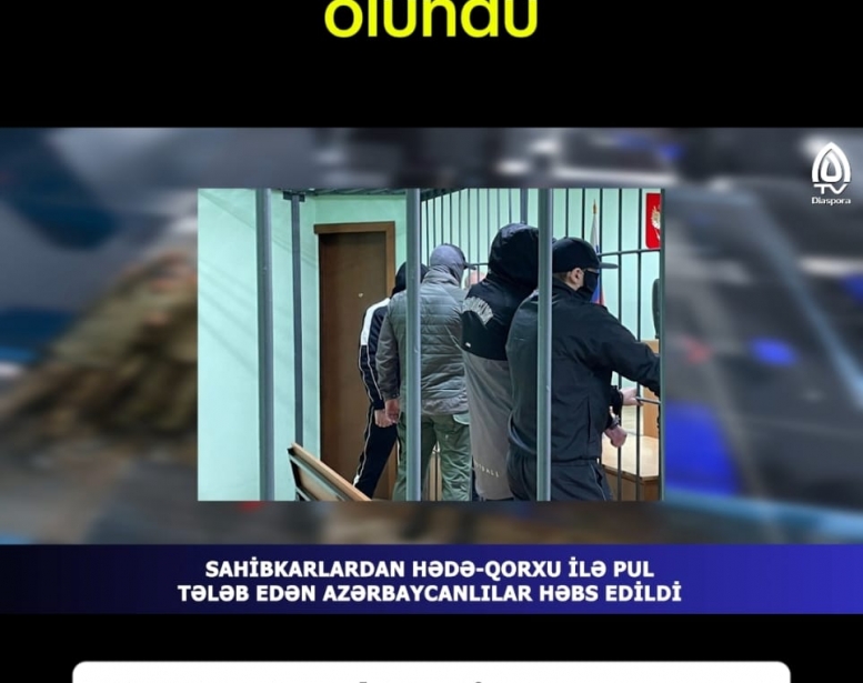 Rusiyada reketlik edən azərbaycanlılar   həbs olundu